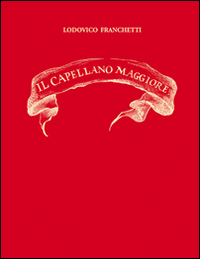 Il Cappellano Maggiore. Cerimonia della Cappella Palatina di Santa Barbara in Mantova (1682- 27 Maggio 1699) Il Cappellano Maggiore. Cerimonia della Cappella Palatina di Santa Barbara in Mantova (1682- 27 Maggio 1699)