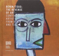 Benin/Togo. The Revenge of Art. Contemporary Artists from Benin and Togo