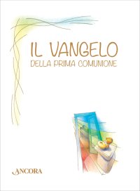 Il Vangelo della Prima Comunione