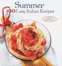 Estate. 100 ricette facili della tradizione italiana