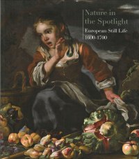 Nature in the Spotlight. European Still Life 1600-1700