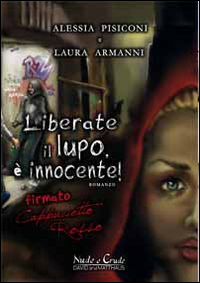 Liberate il lupo, è innocente! Liberate il lupo, è innocente!