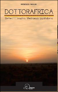 Dottoafrica. Dateci il nosto Medioevo quotidiano Dottoafrica. Dateci il nosto Medioevo quotidiano