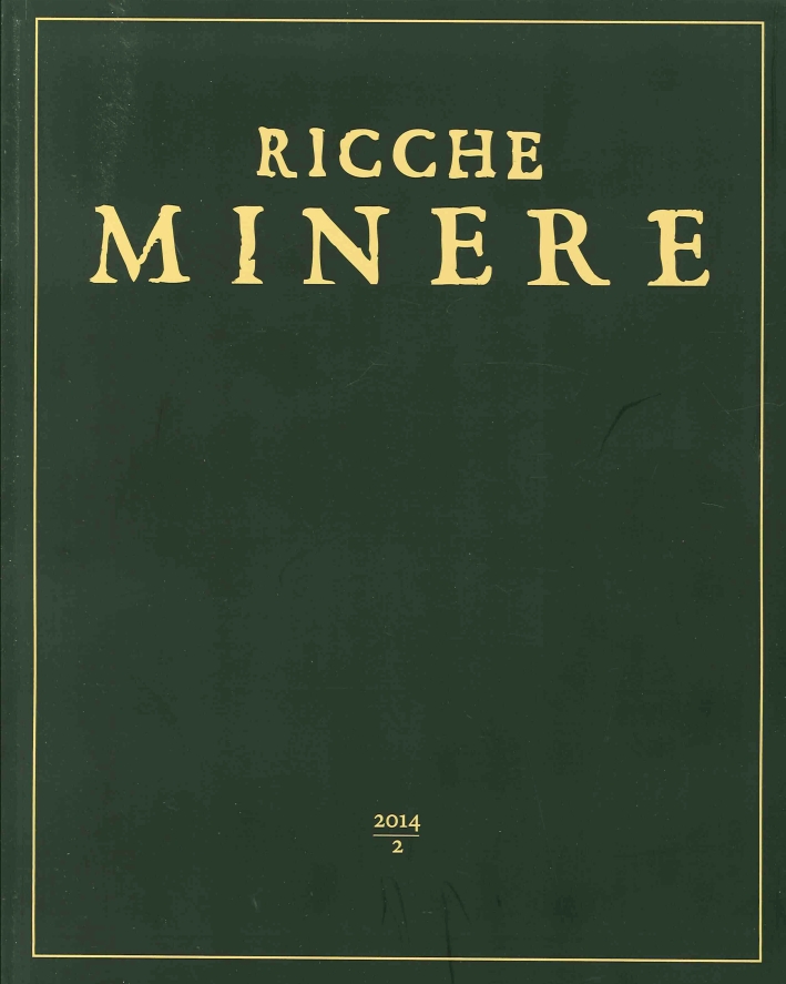 Ricche Minere. Rivista Semestrale di Storia dell'Arte. Anno I. Vol. 2. 2014 Ricche Minere. Rivista Semestrale di Storia dell'Arte. Anno I. Vol. 2. 2014