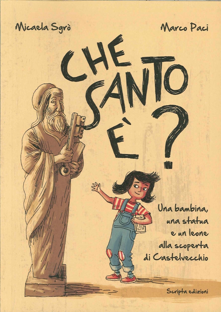 Che santo è? Una bambina, una statua e un leone alla scoperta di Castelvecchio Che santo è? Una bambina, una statua e un leone alla scoperta di Castelvecchio