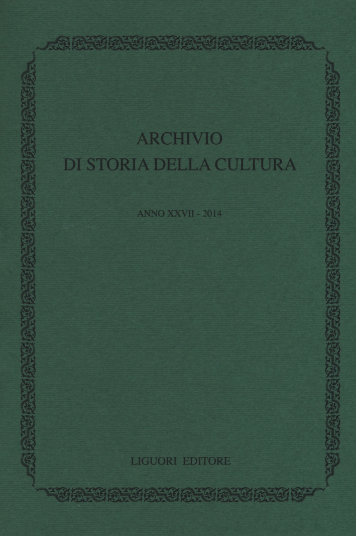Archivio di storia della cultura (2014). Vol. 18 Archivio di storia della cultura (2014). Vol. 18