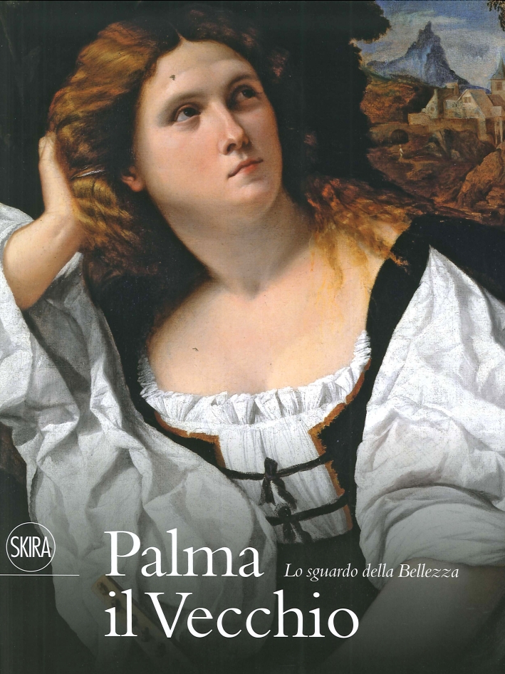 Palma il Vecchio. Lo sguardo della bellezza Palma il Vecchio. Lo sguardo della bellezza