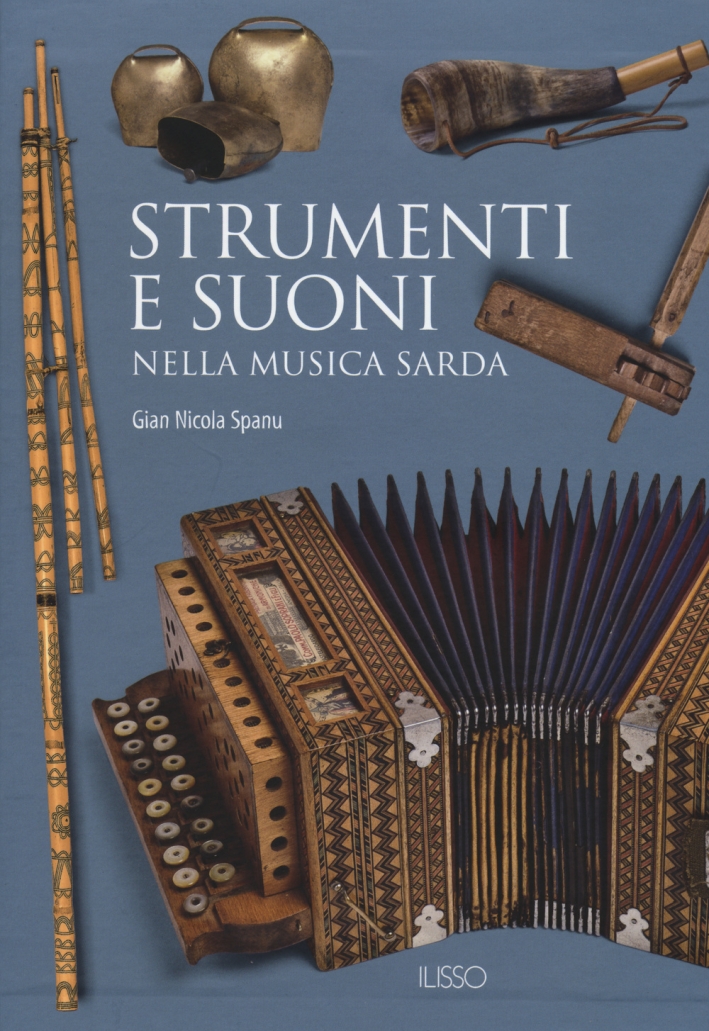 Strumenti e suoni nella musica sarda. Ediz. illustrata. Con DVD Strumenti e suoni nella musica sarda. Ediz. illustrata. Con DVD
