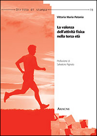 La valenza dell'attività fisica nella terza età La valenza dell'attività fisica nella terza età