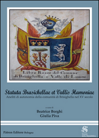 Statuta Brasichellae et Vallis Hamoniae. Aneliti di autonomia della comunità di Brisighella nel XV secolo Statuta Brasichellae et Vallis Hamoniae. Aneliti di autonomia della comunità di Brisighella nel XV secolo