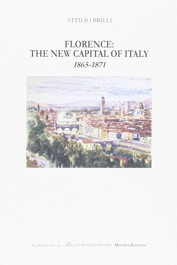 Quando Firenze Divenne Capitale 1865-1871 Quando Firenze Divenne Capitale 1865-1871