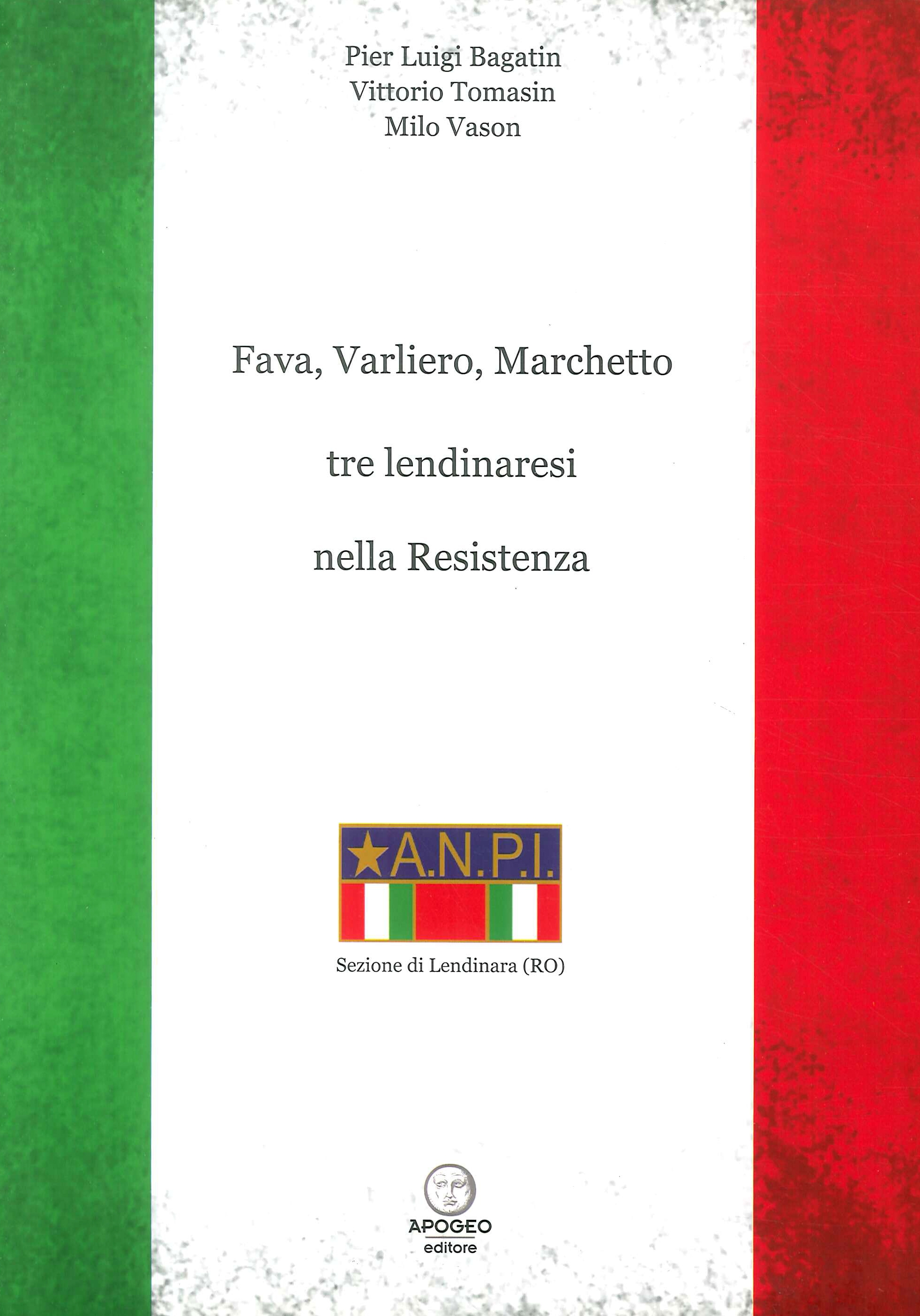 Fava, Varliero, Marchetto tre lendinaresi nella Resistenza Fava, Varliero, Marchetto tre lendinaresi nella Resistenza