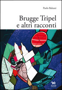 Brugge Tripel e altri racconti Brugge Tripel e altri racconti