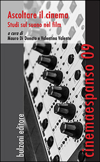 Ascoltare il cinema. Studi sul suono filmico Ascoltare il cinema. Studi sul suono filmico