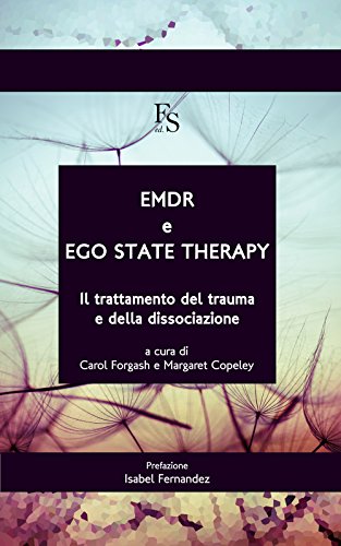 EMDR e ego state therapy. Il trattamento dei trauma e della dissociazione. Ediz. multilingue EMDR e ego state therapy. Il trattamento dei trauma e della dissociazione. Ediz. multilingue