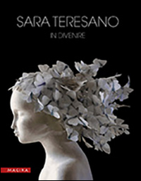 Sara Teresano. In Divenire Sara Teresano. In Divenire