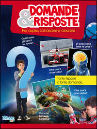 Domande & risposte. Per capire, conoscere e crescere Domande & risposte. Per capire, conoscere e crescere