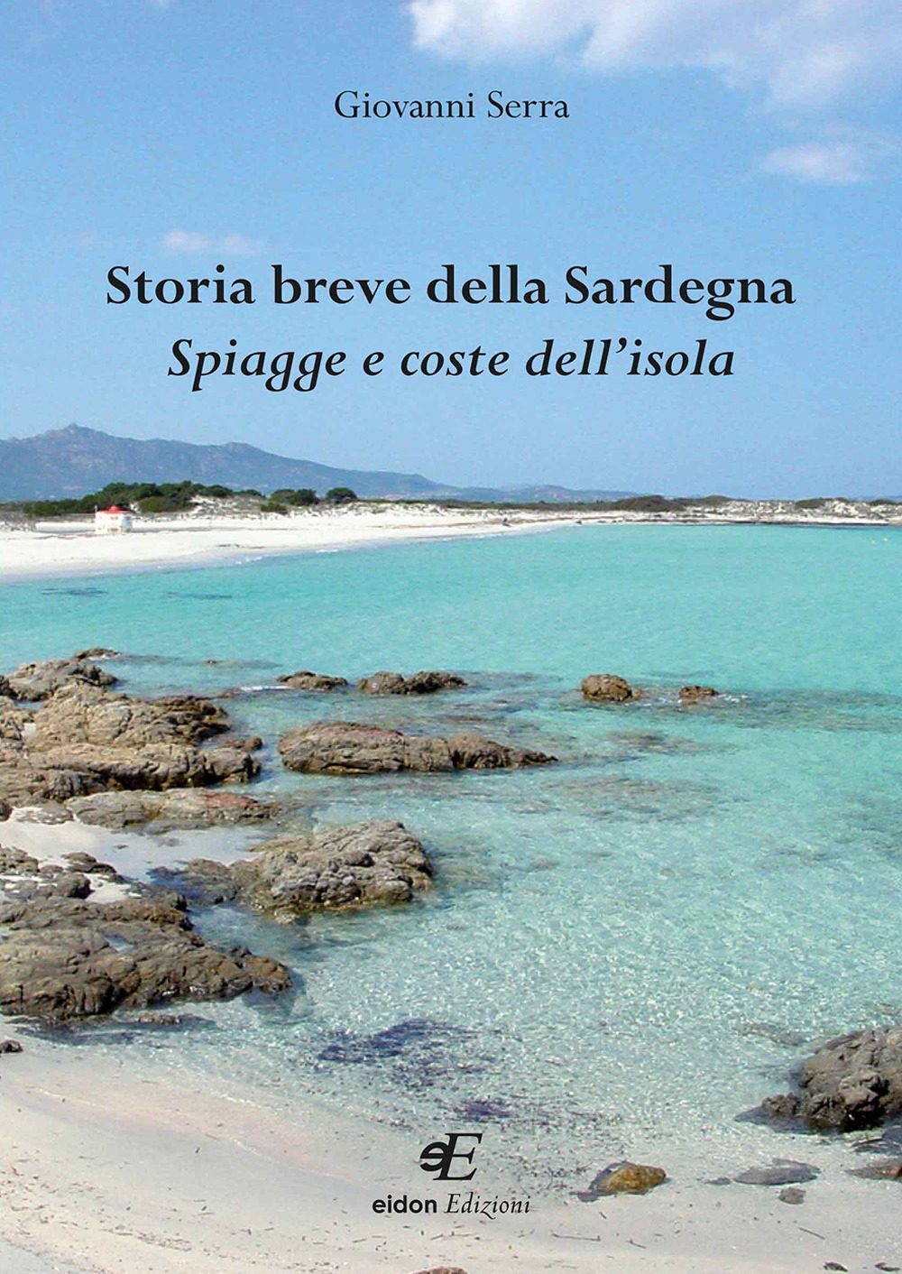 Storia breve della Sardegna. Spiagge e coste dell'isola Storia breve della Sardegna. Spiagge e coste dell'isola