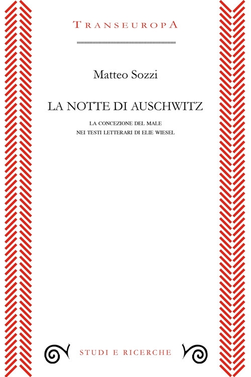 La notte di Auschwitz. La concezione del male nei testi letterari di Elie Wiesel La notte di Auschwitz. La concezione del male nei testi letterari di Elie Wiesel