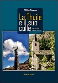 La Thuile e i suo Colle. Una storia... e tanti racconti La Thuile e i suo Colle. Una storia... e tanti racconti