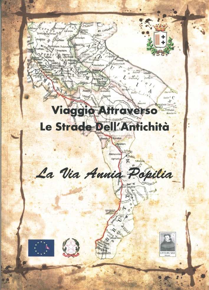 La via Annia Popilia. Viaggio attraverso le strade dell'antichità La via Annia Popilia. Viaggio attraverso le strade dell'antichità