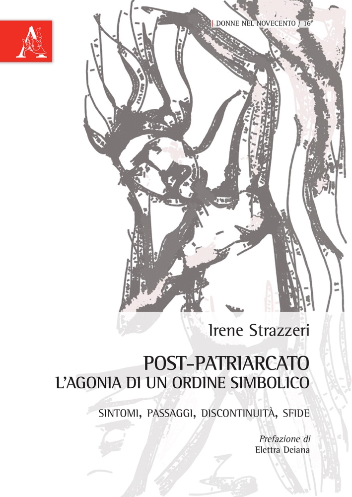 Post-patriarcato. L'agonia di un ordine simbolico. Sintomi, passaggi, discontinuità, sfide Post-patriarcato. L'agonia di un ordine simbolico. Sintomi, passaggi, discontinuità, sfide