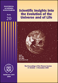 Scientific insights into the evolution of the universe and of life. The proceedings of the plenary session (31 october-4 november 2008) Scientific insights into the evolution of the universe and of life. The proceedings of the plenary session (31 october-4 november 2008)