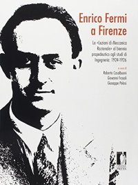 Enrico Fermi a Firenze. Le «Lezioni di meccanica razionale» al biennio propedeutico agli studi di ingegneria 1924-1926