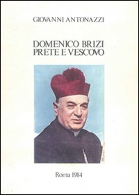 Domenico Brizi prete e vescovo Domenico Brizi prete e vescovo