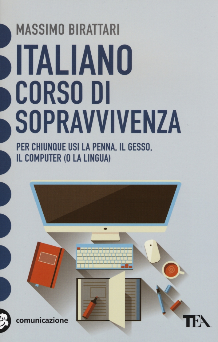 Italiano. Corso di sopravvivenza Italiano. Corso di sopravvivenza