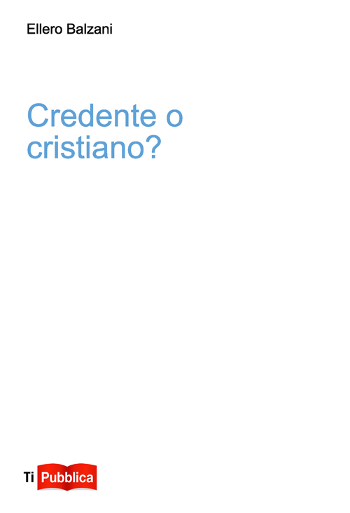Credente o cristiano? Credente o cristiano?