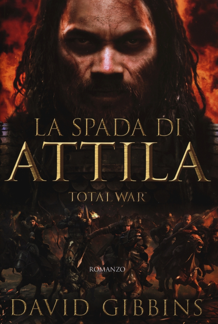 La spada di Attila. Total war. Rome La spada di Attila. Total war. Rome