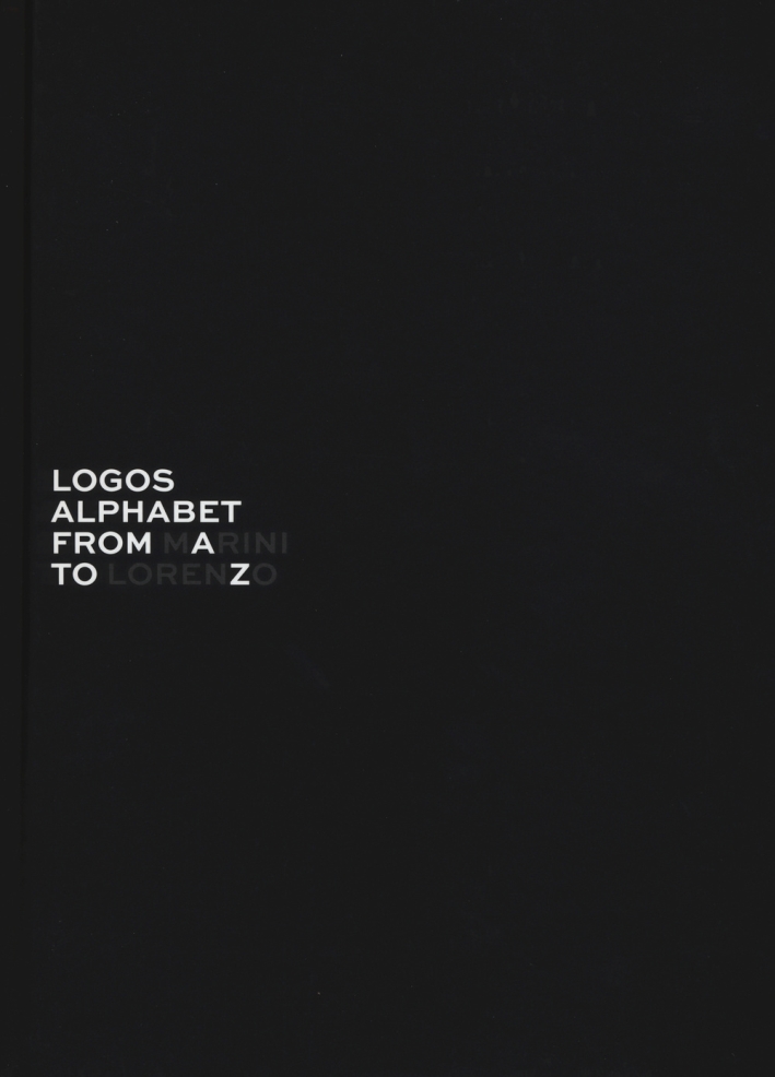 Logos alphabet. From Lorenzo to Marini. Ediz. italiana e inglese Logos alphabet. From Lorenzo to Marini. Ediz. italiana e inglese