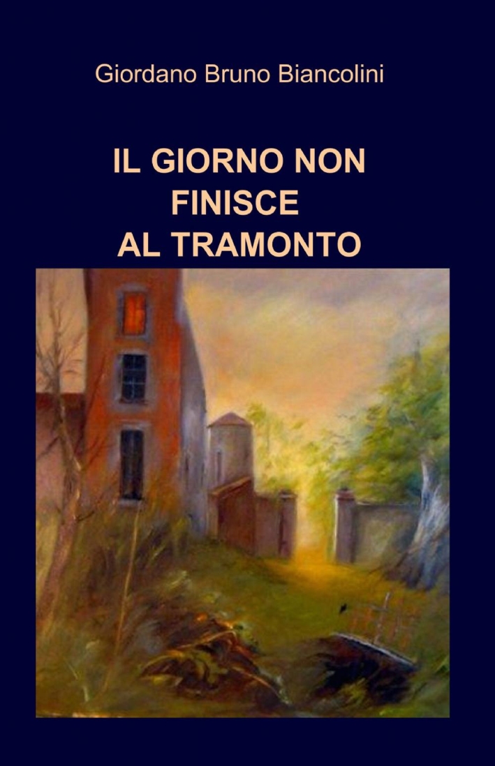 Il giorno non finisce al tramonto Il giorno non finisce al tramonto