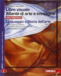 Libro visuale atlante di arte e immagine. Linguaggio e storia dell'arte-Laboratori di temi e tecniche-Quaderno delle competenze. Con e-book. Per le Scuole superiori