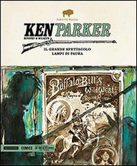 Il grande spettacolo-Lampi di paura. Ken Parker. Vol. 34 Il grande spettacolo-Lampi di paura. Ken Parker. Vol. 34