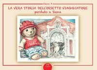 La vera storia dell'orsetto viaggiatore perduto a Siena