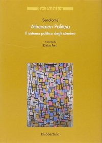 Athenaion politeia. Il sistema politico degli ateniesi