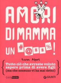 Amori di mamma un #@**%!