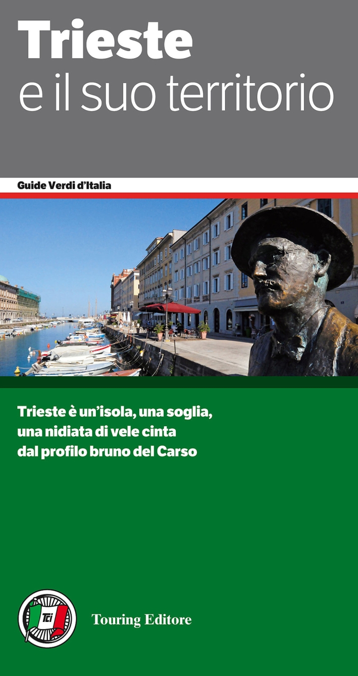 Trieste e il suo territorio Trieste e il suo territorio