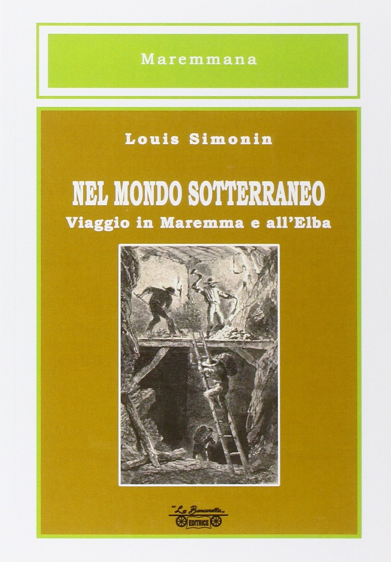 Nel mondo sotterraneo, viaggio in Maremma e all'Elba Nel mondo sotterraneo, viaggio in Maremma e all'Elba