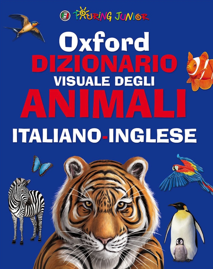 Oxford. Dizionario visuale degli animali. Italiano-inglese. Ediz. bilingue Oxford. Dizionario visuale degli animali. Italiano-inglese. Ediz. bilingue