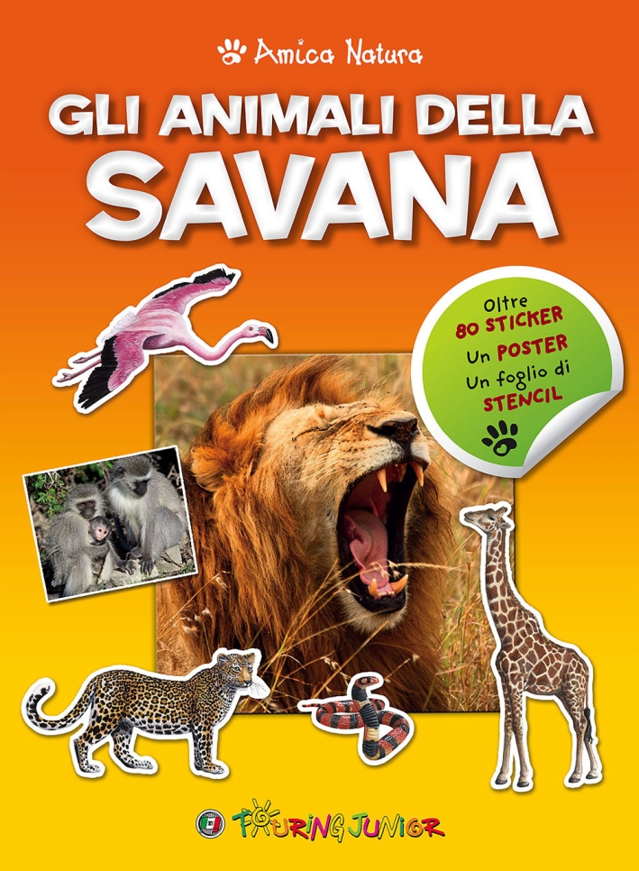 Gli animali della savana. Amica natura. Con adesivi Gli animali della savana. Amica natura. Con adesivi