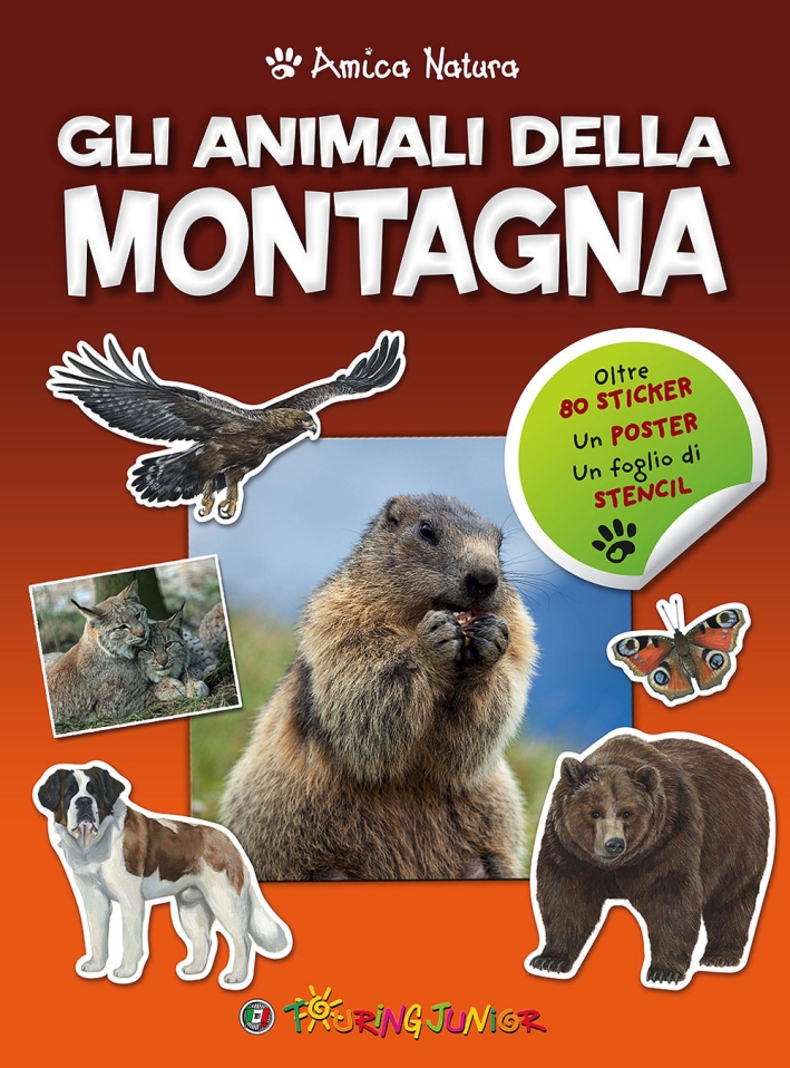 Gli animali della montagna. Amica natura. Con adesivi Gli animali della montagna. Amica natura. Con adesivi