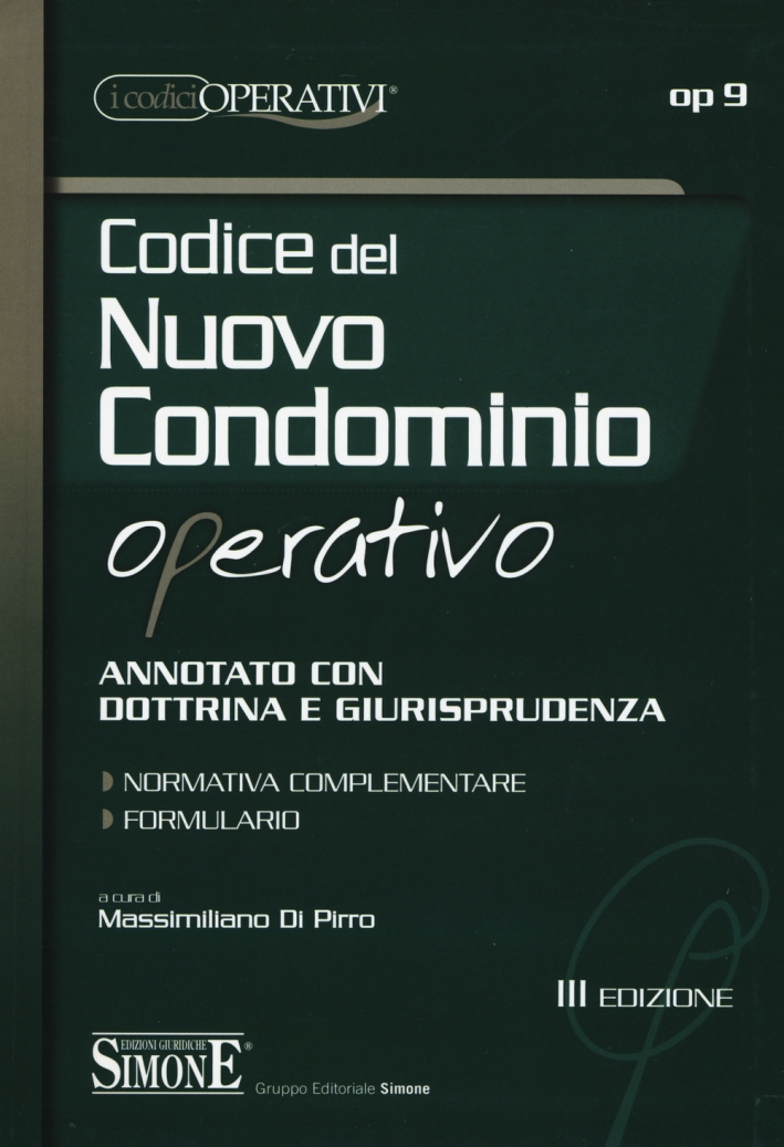 Codice del nuovo condominio operativo. Annotato con dottrina e giurisprudenza. Normativa complementare. Formulario Codice del nuovo condominio operativo. Annotato con dottrina e giurisprudenza. Normativa complementare. Formulario