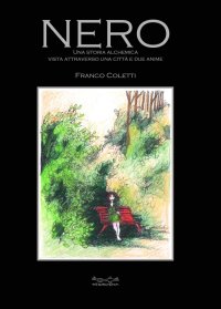 Nero. Una storia alchemica vista attraverso una città e due anime