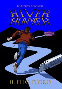 River runner­Il filo d'oro
