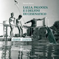 Lalla, Palooza e i delfini di Cesenatico
