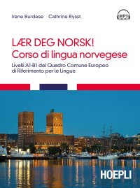 Corso di lingua norvegese. Livelli A1-B1 del quadro comune Europeo di riferimento per le lingue. Con audiolibro. 3 CD Audio formato MP3