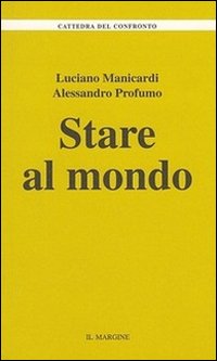Stare al mondo